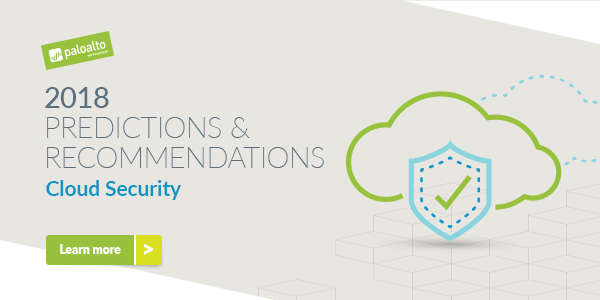 2018 Predictions & Recommendations: The Year We Reject “Good Enough” Security in the Cloud