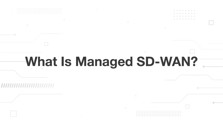 What Is Managed SD-WAN?